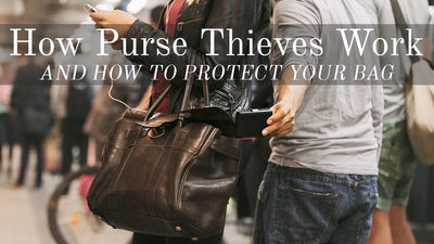 Common Purse Thief Tactics & How to Protect your Bag